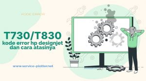kode error hp designjet t730/t830