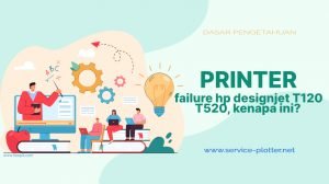 printer failure designjet t120/t520